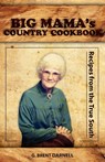 BIG MAMA's COUNTRY COOKBOOK - G. Brent Darnell - 9780979925863