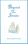 Beyond the Straits - Marine Robert Warden - 9780980008166