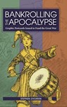 Bankrolling the Apocalypse - Stephen Dvorkin - 9780980136890