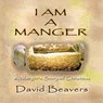 I am A Manger - BEAVERS,  David R. - 9780980167405