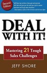Deal with It! Mastering 21 Tough Sales Challenges - Jeff Shore - 9780980176230