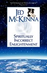Spiritually Incorrect Enlightenment - Jed McKenna - 9780980184853
