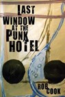 Last Window in the Punk Hotel - COOK,  Rob - 9780980221176