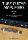 Tube Guitar Amplifiers Volume 2 - Igor S Popovich - 9780980622362