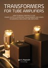 Transformers for Tube Amplifiers - POPOVICH,  Igor S - 9780980622386