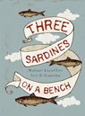 Three Sardines on a Bench - ESCOFFIER,  Michael - 9780980671124
