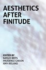Aesthetics After Finitude - Baylee (University of New South Wales Australia) Brits ; Prudence Gibson ; Amy (Groupe de Recherches Musicales of the National Audiovisual Institute (Ina-Grm)) Ireland - 9780980819793