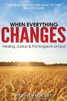 When Everything Changes: Healing, Justice & the Kingdom of God - Randy Clark Dmin - 9780981140957