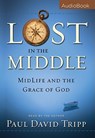 Lost in the Middle: MidLife and the Grace of God -  - 9780981540023