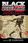 Black Rebellion: Eyewitness Accounts of Major Slave Revolts - Thomas Wentworth Higginson - 9780981617046