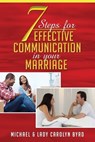 7 Steps to effective communication in your marriage - BYRD,  Lady Carolyn ; Byrd, Michael - 9780981786407