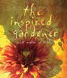 The Inspired Gardener - The Editors of St. Lynn's Press - 9780981961538