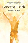 Fervent Faith - Jennifer LeClaire - 9780981979526