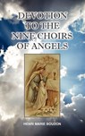 Devotion to the Nine Choirs of Holy Angels - Henri-Marie Boudon - 9780981990163