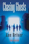 Chasing Ghosts - Lee Driver - 9780982035207