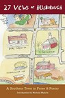 27 Views of Hillsborough: A Southern Town in Prose & Poetry - Michael Malone - 9780982077122