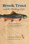 Brook Trout and the Writing Life - Craig Nova - 9780982077184
