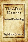 The A.D. 70 Theory - BOWERS,  Morris G. - 9780982137673