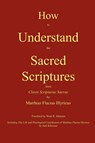 How to Understand the Sacred Scriptures - Matthias Flacius - 9780982158623