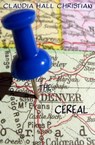 The Denver Cereal - Claudia Hall Christian - 9780982274620