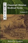Classical Chinese Medical Texts - Richard L. Goodman - 9780982321218