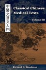 Classical Chinese Medical Texts - Richard L Goodman - 9780982321225