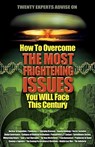 How to Overcome the Most Frightening Issues You Will Face This Century - Angie Peters - 9780982323571
