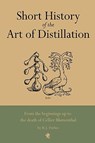 Short History of the Art of Distillation - R J Forbes - 9780982405543