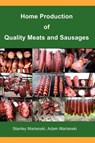 Home Production of Quality Meats and Sausages - MARIANSKI,  Stanley ; Marianski, Adam - 9780982426739