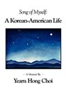 Song of Myself: A Korean-American Life - Yearn Hong Choi - 9780982427682
