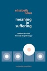 Meaning in Suffering - Elisabeth S Lukas - 9780982427873