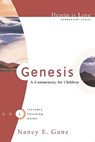 Genesis: A Commentary for Children - Nancy E. Ganz - 9780982438701