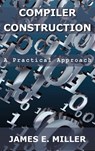 Compilers - James E. Jr. Miller - 9780982505731