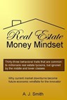 Real Estate Money Mindset - A. J. Smith - 9780982525869