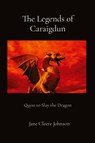 The Legends of Caraigdun - Jane Cleere Johnson - 9780982536087