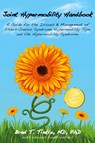 Joint Hypermobility Handbook- A Guide for the Issues & Management of Ehlers-Danlos Syndrome Hypermobility Type and the Hypermobility Syndrome - Brad T Tinkle - 9780982577158