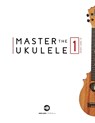 Master The Ukulele 1 - Terry Carter - 9780982615164