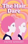The Hair Dare - Faith Knight - 9780982619018