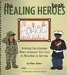 The Healing Heroes Book: Braving the Changes When Someone You Love Is Wounded in Service - Ellen Sabin - 9780982641606