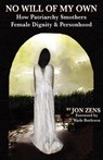 No Will of My Own - Jon H. Zens - 9780982744635