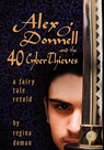 Alex O'Donnell and the 40 Cyberthieves - Regina Doman - 9780982767719