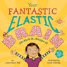 Your Fantastic Elastic Brain - JoAnn Deak - 9780982993804