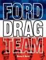 Ford Drag Team - MORRIS,  Charles R. - 9780983060673
