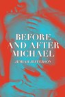 Before and After Michael - Jemiah Jefferson - 9780983061113