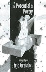 Potential of Poetry - GREINKE,  Eric - 9780983125112