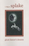 Ghost Dancer's Dreams - SPLAKE,  t kilgore - 9780983125143