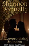 A Compromising Sitation - Shannon Donnelly - 9780983142331