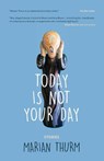 Today Is Not Your Day - Marian Thurm - 9780983150558