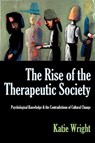 THE Rise of the Therapeutic Society - Katie Wright - 9780983245124