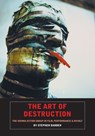 The Art Of Destruction - Stephen Barber - 9780983248019